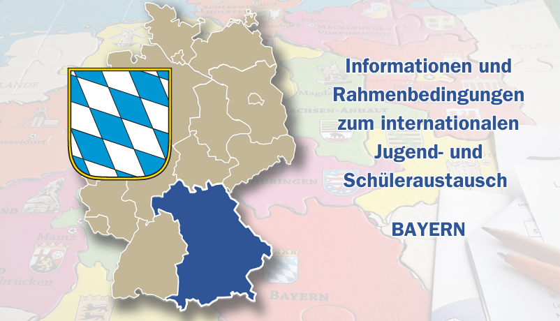 Internationaler Jugend- und Schüleraustausch in Bayern - Informationen und Rahmenbedingungen Internationaler Jugend- und Schüleraustausch in Bayern - Informationen und Rahmenbedingungen